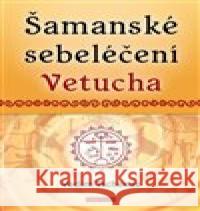 Šamanské sebeléčení Vetucha Vadim Tschenze 9788076511309 Fontána - książka