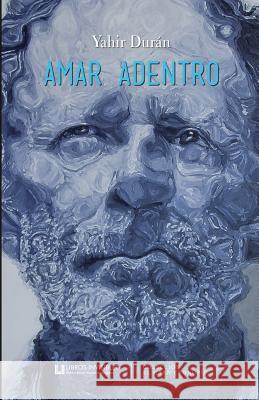 Amar adentro Duran, Yahir 9781500716325 Createspace - książka