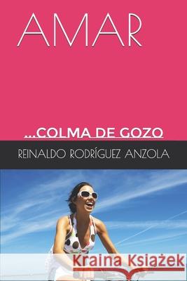 Amar: ...Colma de Gozo Rodr 9781790110124 Independently Published - książka