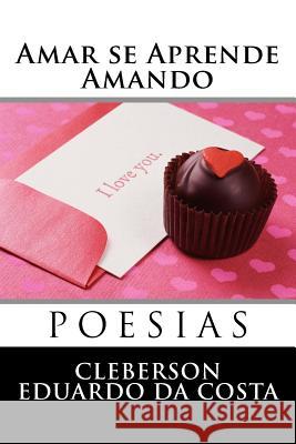 amar se aprende amando Da Costa, Cleberson Eduardo 9781479240395 Createspace - książka