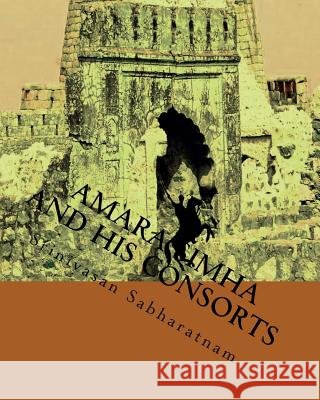 Amara Simha and his onsorts: Thrilling story of a valiant prince Sabharatnam, Srinivasan 9781536899399 Createspace Independent Publishing Platform - książka