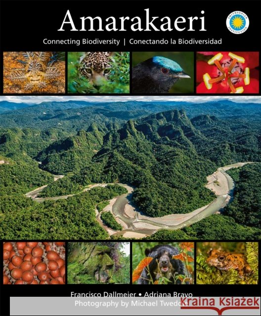 Amarakaeri: Connecting Biodiversity Francisco Dallmeier Adriana Bravo Michael Tweddle 9781944466305 Smithsonian Institution Scholarly Press - książka