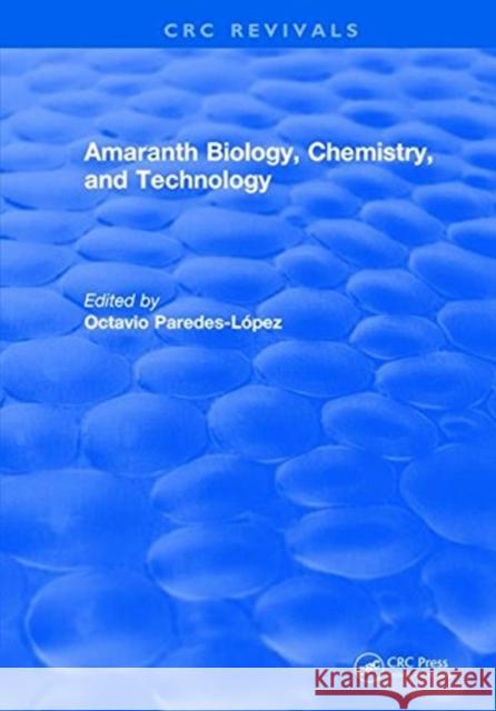 Amaranth Biology, Chemistry, and Technology Octavio Paredes-Lopez   9781315890500 CRC Press - książka