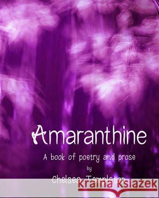 Amaranthine: A book of poetry and prose Clark, Rich 9781533606822 Createspace Independent Publishing Platform - książka