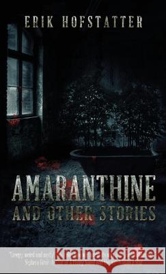 Amaranthine: And Other Stories Erik Hofstatter 9784867524862 Next Chapter - książka