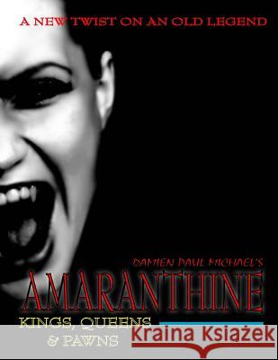 Amaranthine: Kings, Queens and Pawns Damien Paul Michael 9781466206427 Createspace - książka