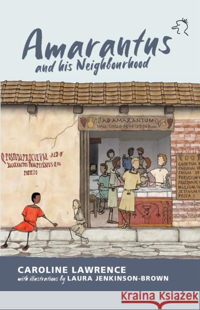 Amarantus and his Neighbourhood Caroline Lawrence, Laura Jenkinson-Brown 9781800681552 Independent Publishing Network - książka