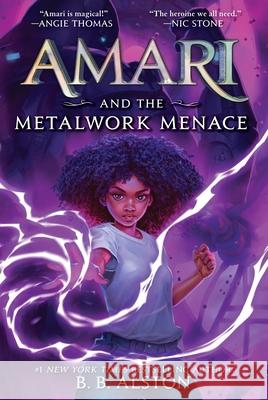 Amari and the Metalwork Menace B. B. Alston 9780063340022 Storytide - książka