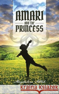 Amari and the Princess Magdalene Attah 9781491896556 Authorhouse - książka