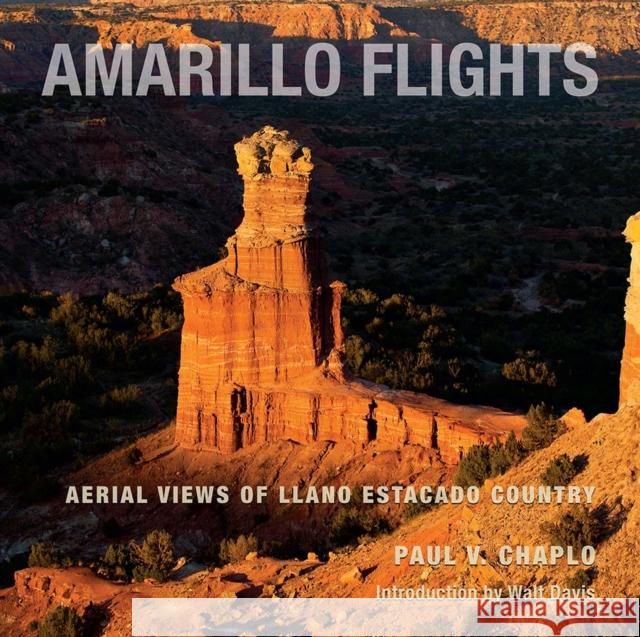 Amarillo Flights: Aerial Views of Llano Estacado Country Paul V. Chaplo Walt Davis 9781623498863 Texas A&M University Press - książka