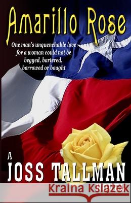 Amarillo Rose Joss Tallman Laurel L. Galvan Laurel L. Galvan 9780988287204 Authors Bridge, a Cyberdiamond, LLC Company - książka
