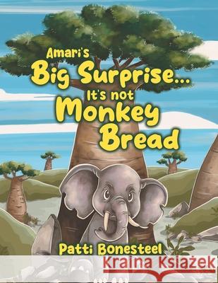 Amari's Big Surprise... It's not Monkey Bread Patti Bonesteel 9781778834417 Bookside Press - książka