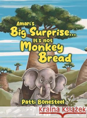 Amari's Big Surprise... It's not Monkey Bread Patti Bonesteel 9781778834561 Bookside Press - książka