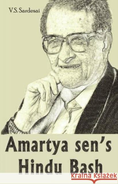 Amartya Sen's Hindu Bash V.S. Sardesai 9788189973087 Readworthy Publications Pvt Ltd - książka