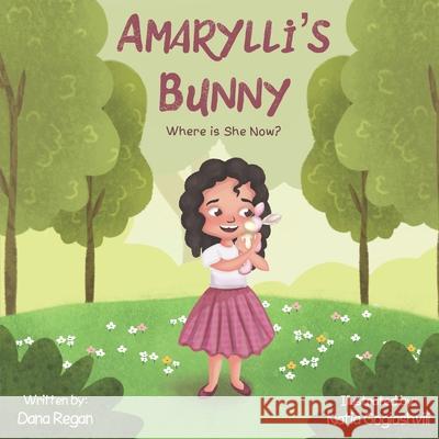 Amarylli's Bunny: Where is She Now? Nati Gogiashvili Dana Regan 9780578692142 Praising Pages Publishing LLC - książka
