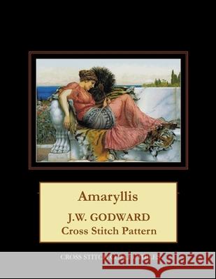Amaryllis: J.W. Godward Cross Stitch Pattern Cross Stitch Collectibles Kathleen George 9781977730664 Createspace Independent Publishing Platform - książka