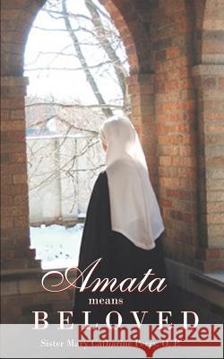 Amata Means Beloved Sister Mary Catharine Perr 9780595300242 iUniverse - książka