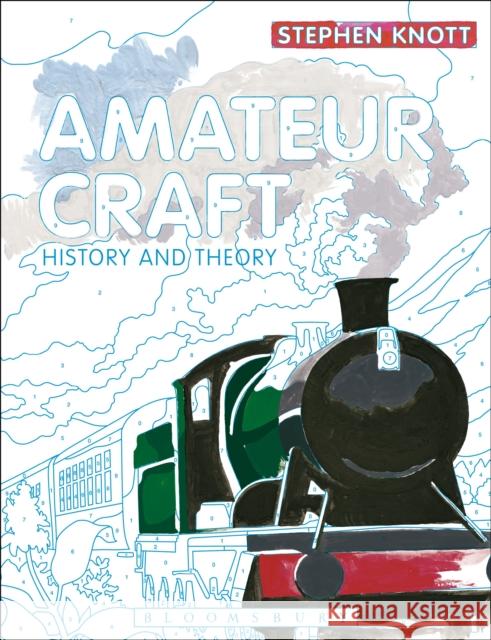 Amateur Craft: History and Theory Knott, Stephen 9781472577344 Bloomsbury Academic - książka