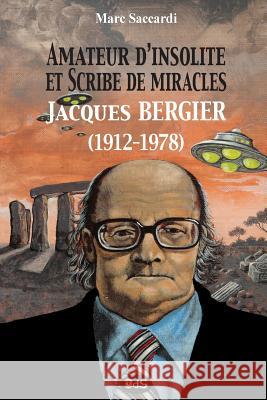 Amateur d'insolite et scribe de miracles: Jacques Bergier (1912-1978) Marlin, Philippe 9782914405560 Les Editions de L'Oeil Du Sphinx - książka