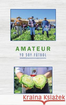 Amateur Yo Soy Fútbol Mercado, Álvaro 9781506537771 Palibrio - książka