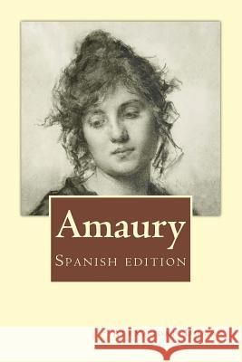 Amaury: Spanish edition Angelica Sanchez Alexandre Dumas 9781534653771 Createspace Independent Publishing Platform - książka