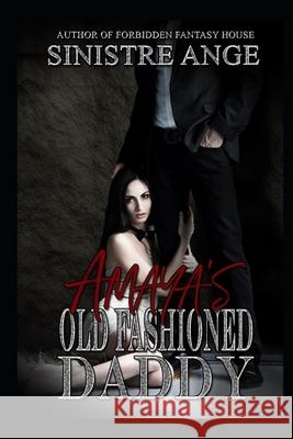 Amaya's Old Fashioned Daddy: Hebe Sinistre Ange 9781720039907 Independently Published - książka