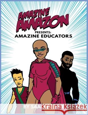 Amazine Amazon presents Amazine Educators: Amazine Educators Saadia White 9781954486065 Alesha Brown LLC - książka