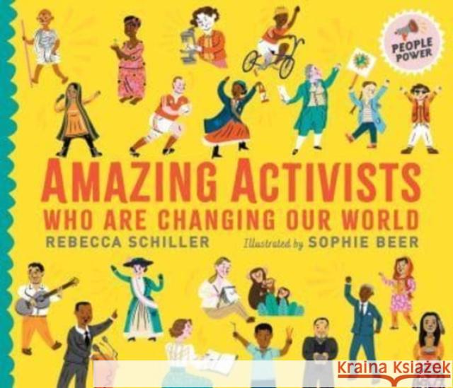 Amazing Activists Who Are Changing Our World: People Power series Rebecca Schiller 9781406397024 Walker Books Ltd - książka