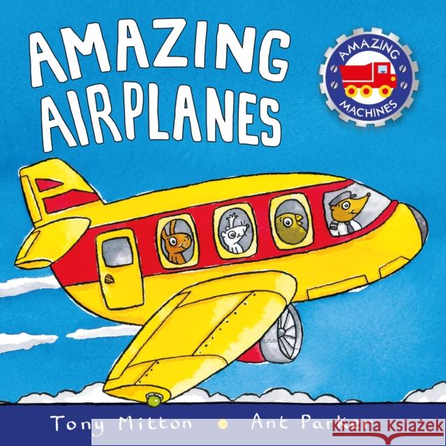 Amazing Airplanes Tony Mitton Ant Parker 9780753459157 Kingfisher - książka