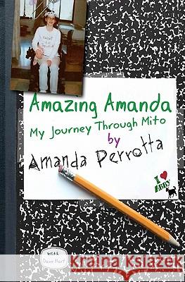 Amazing Amanda: My Journey Through Mito Amanda Perrotta Dave Hart 9781449558994 Createspace - książka