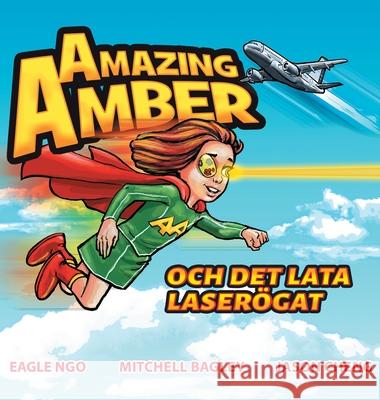 Amazing Amber: och det lata laserögat (Swedish Edition) Ngo, Eagle 9780648374435 Cheng Ophthalmology Pty Ltd - książka