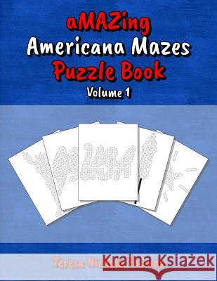 aMAZing Americana Mazes Puzzle Book - Volume 1 Teresa Nichole Thomas 9781072394280 Independently Published - książka