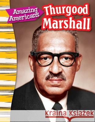 Amazing Americans: Thurgood Marshall Kemp, Kristin 9781433373749 Teacher Created Materials - książka