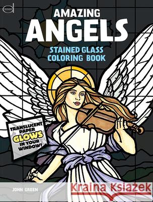 Amazing Angels Stained Glass Coloring Book John Green 9780486480473 Dover Publications - książka