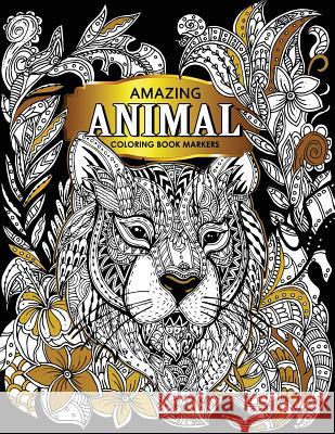 Amazing Animal: Coloring book markers (Premium Large Print Coloring Books for Adults) Tiny Cactus Publishing 9781977757586 Createspace Independent Publishing Platform - książka