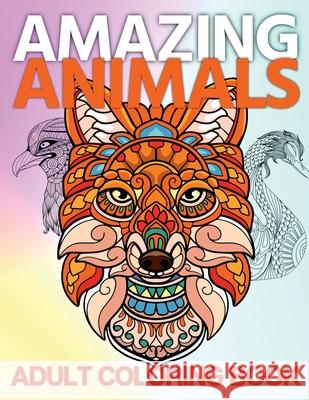 Amazing Animals Adult Coloring Book: A Fun and Relaxing Collection of Mandala Animal Images to Color Nikolas Norbert 9798887725529 Notion Press - książka
