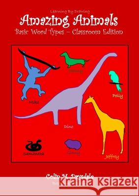 Amazing Animals Basic Word Types - Classroom Edition Colin M Drysdale   9781909832749 Pictish Beast Publications - książka
