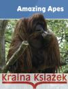 Amazing Apes: Set 2 Orme David 9781781270684 Ransom Publishing
