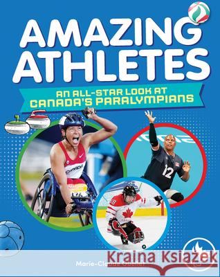 Amazing Athletes: An All-Star Look at Canada's Paralympians Marie-Claude Ouellet Phyllis Aronoff Howard Scott 9781771474856 Owlkids - książka