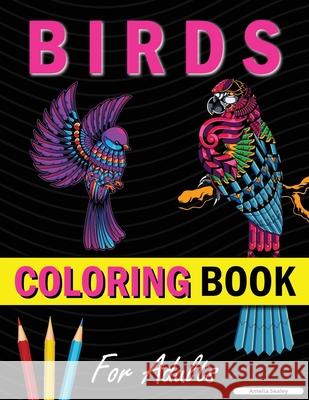 Amazing Birds Adult Coloring Book: Beautiful Birds Coloring Book for Relaxation and Stress Relief Amelia Sealey 9781803838922 Amelia Sealey - książka