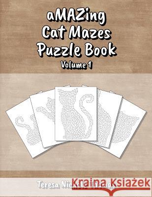 aMAZing Cat Mazes Puzzle Book - Volume 1 Thomas, Teresa Nichole 9781717141187 Createspace Independent Publishing Platform - książka