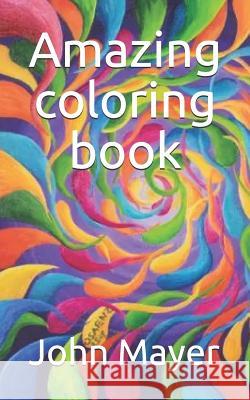 Amazing coloring book John Mayer 9781077145887 Independently Published - książka