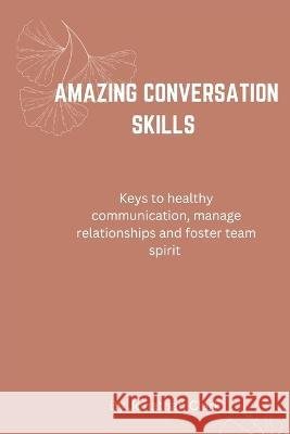 Amazing Conversation Skills Jonathan Clark 9798365682849 Independently Published - książka