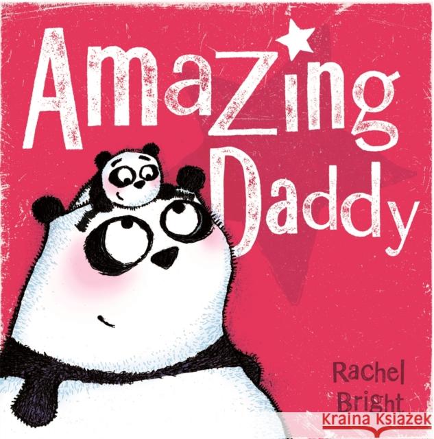 Amazing Daddy Rachel Bright 9781408331682 Hachette Children's Group - książka