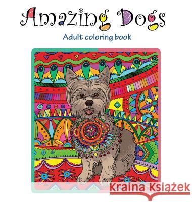 Amazing Dogs: Adult Coloring Book Tali Carmi 9789657724439 Valcal Software Ltd - książka