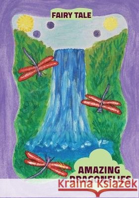 Amazing Dragonflies: Fairy Tales from Distant Stars Arya Shoup Malgorzata Polczynska  9788394579142 Mir*ama - książka