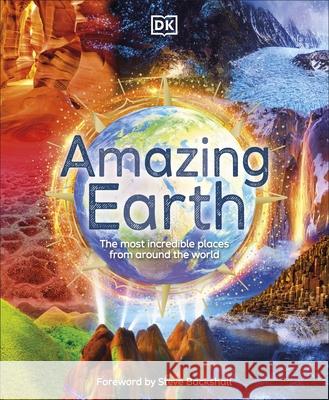 Amazing Earth: The Most Incredible Places From Around The World Anita Ganeri 9780241459454 Dorling Kindersley Ltd - książka