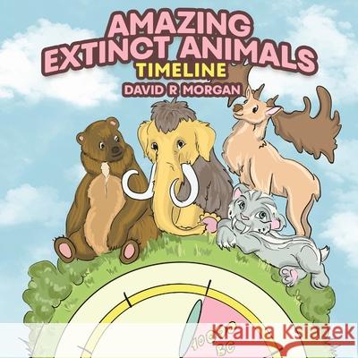 Amazing Extinct Animals Timeline David R. Morgan Terrie Sizemore 9781946908506 2 Z Press LLC - książka