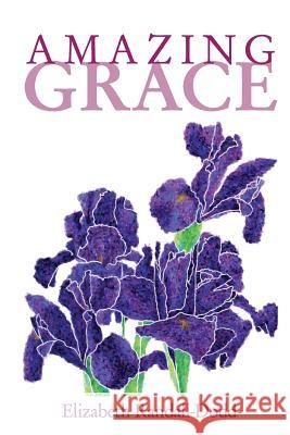 Amazing Grace Elizabeth Randall-Dodd James Dodd 9780615495392 Grace LLC - książka