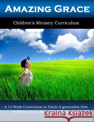 Amazing Grace: A 13 Week Children's Ministry Curriculum Alicia White 9781542799539 Createspace Independent Publishing Platform - książka